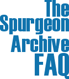 The Spurgeon Archive FAQ